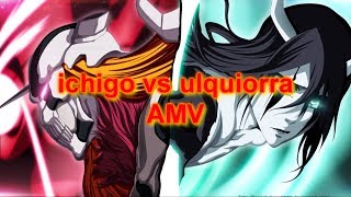 ichigo vs ulquiorra AMV