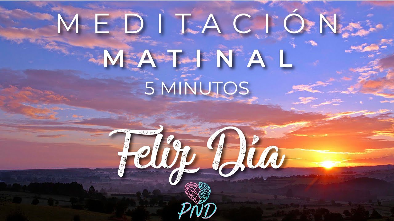 Meditación de la MAÑANA 5 minutos.💮 MEDITACION para empezar el día ...