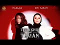 Download lagu HAZAMA SITI SARAH TERAKHIR BUAT TEMAN OFFICIAL MUSIC VIDEO mp3