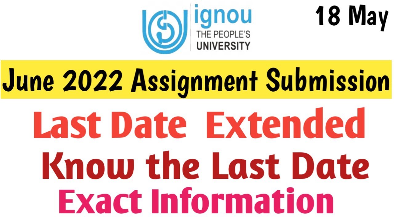 IGNOU June 2022 assignment submission last date extended | know the last date | exact details