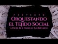 Proyecto Orquestando El Tejido Social, a Través de la Música en Ciudad Juárez