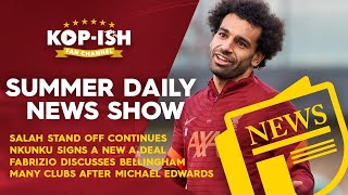 Salah stand off continues!! | Nkunku signs a new deal &amp; much more | Summer Daily News Show LIVE