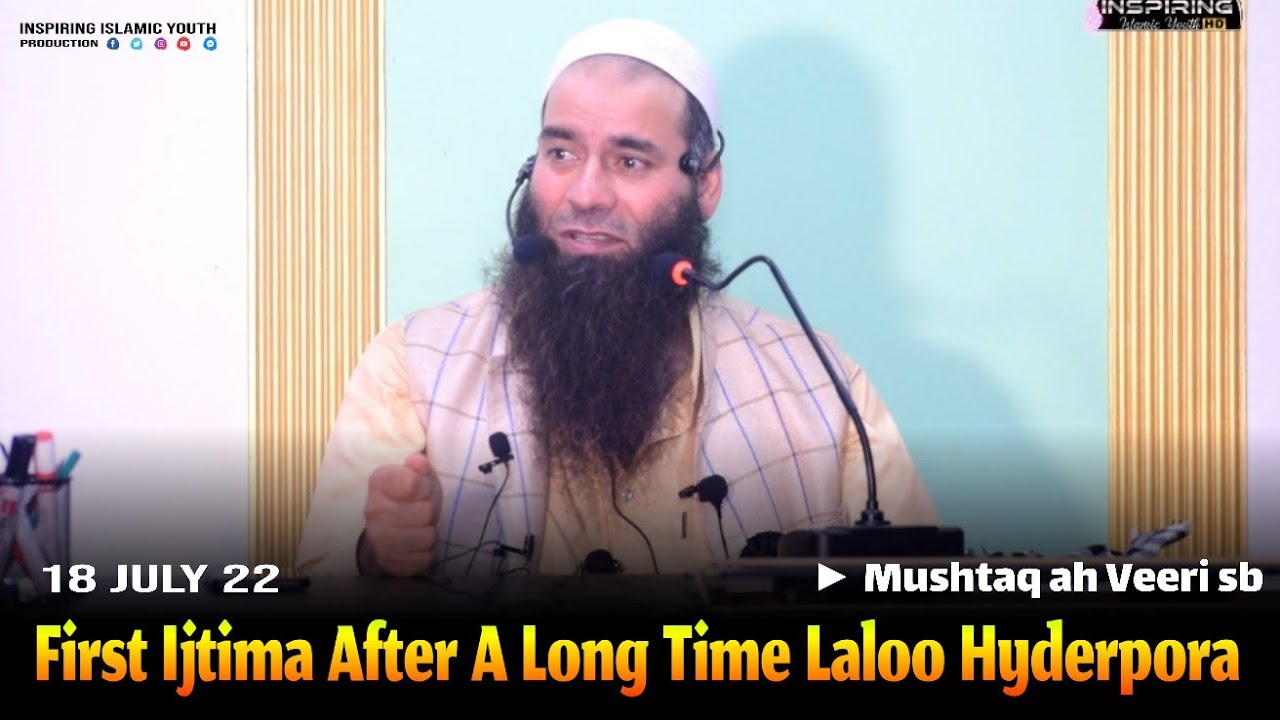 First Ijtima After A Long Time Laloo Hyderpora18 July 22  Mushtaq ah Veeri sbInspiring Islamic