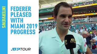 Federer Pleased With Progress At Miami 2019