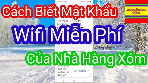 Cách Biết Mật Khẩu Wifi Nhà Hàng Xóm