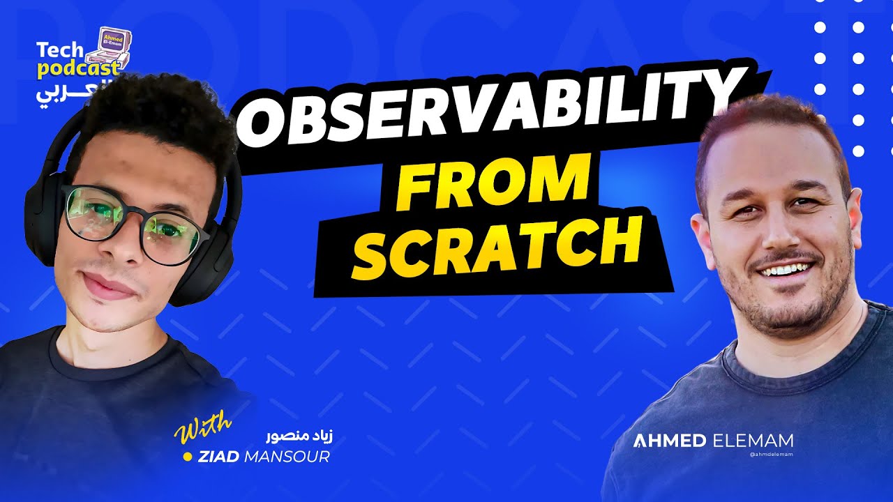 OBSERVABILITY FROM SCRATCH - Part 1 - تيك بودكاست بالعربي