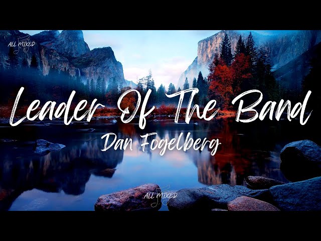Dan Fogelberg - Leader Of The Band (Lyrics) class=