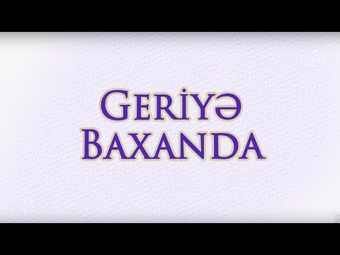 Geriyə baxanda - Tamilla Ələkbərova (06.04.2018)