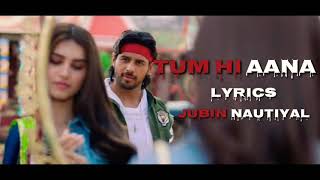 Jubin Nautiyal - Tum Hi Aana Full Song  (Lyrics) ▪ Marjaavaan ▪ Siddharth Malhotra & Tara Sutaria