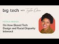 Mutale Nkonde on How Biased Tech Design and Racial Disparity Intersect
