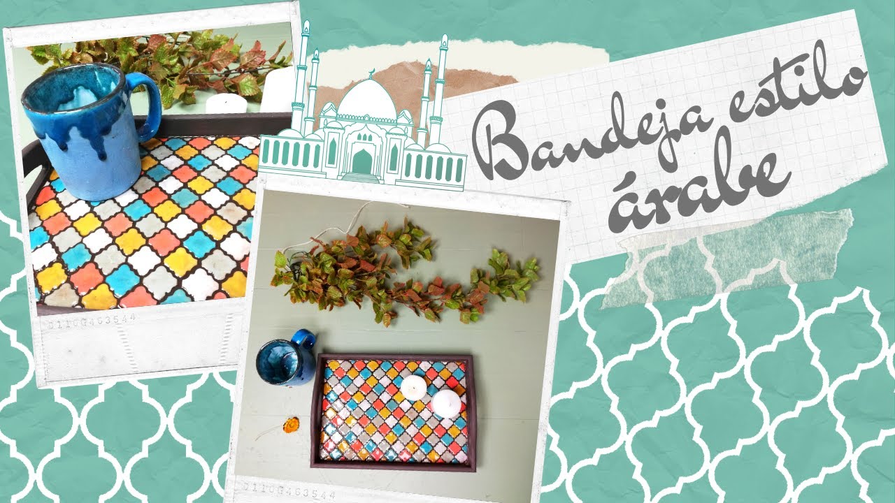 BANDEJA ESTILO ÁRABE con MOSAICO hecho a mano - PASO A PASO