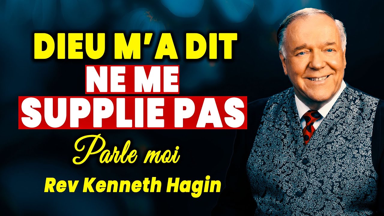 Cesse de Supplier Dieu ! Active ta Foi et Vois la Différence – Kenneth Hagin