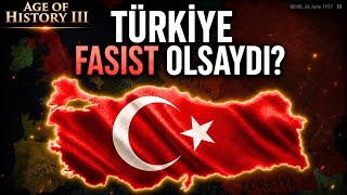 TÜRKİYE 2. DÜNYA SAVAŞIN'DA FAŞİST OLSAYDI! | Age of History 3