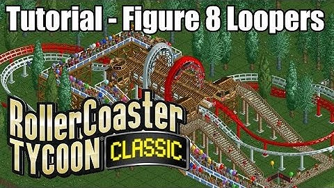 Roller Coaster Tycoon Classic - Coaster Tutorial - Racing Figure 8 Loopers!