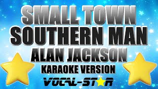 Video thumbnail of "Alan Jackson - Small Town Southern Man | With Lyrics HD Vocal Star Karaoke 4K"