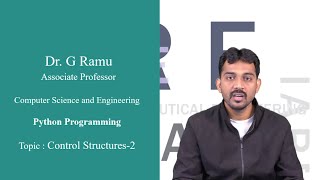Python Control Structures 2 by Dr  G Ramu |  Department of Computer Science and Engineering  |  IARE