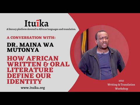 How written and oral literature define identity | Maina wa Mutonya on writing in Gikuyu
