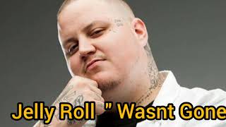 Jelly Roll ft RELL - WISH I  WASNT  GONE  (@jellyroll615)  | Elevate  tunes