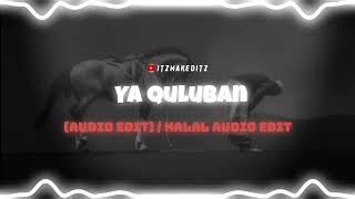 Ya Quluban [ Edit ] || Halal  Edit || #editaudio #halal #islam || Resimi