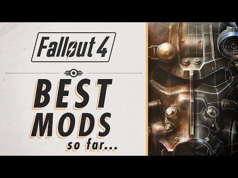 Fallout 4 - The Best Mods (so far)