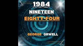 George Orwell - 1984 (Nineteen-eighty-four) - Complete Audiobook - Read by Peter Tucker