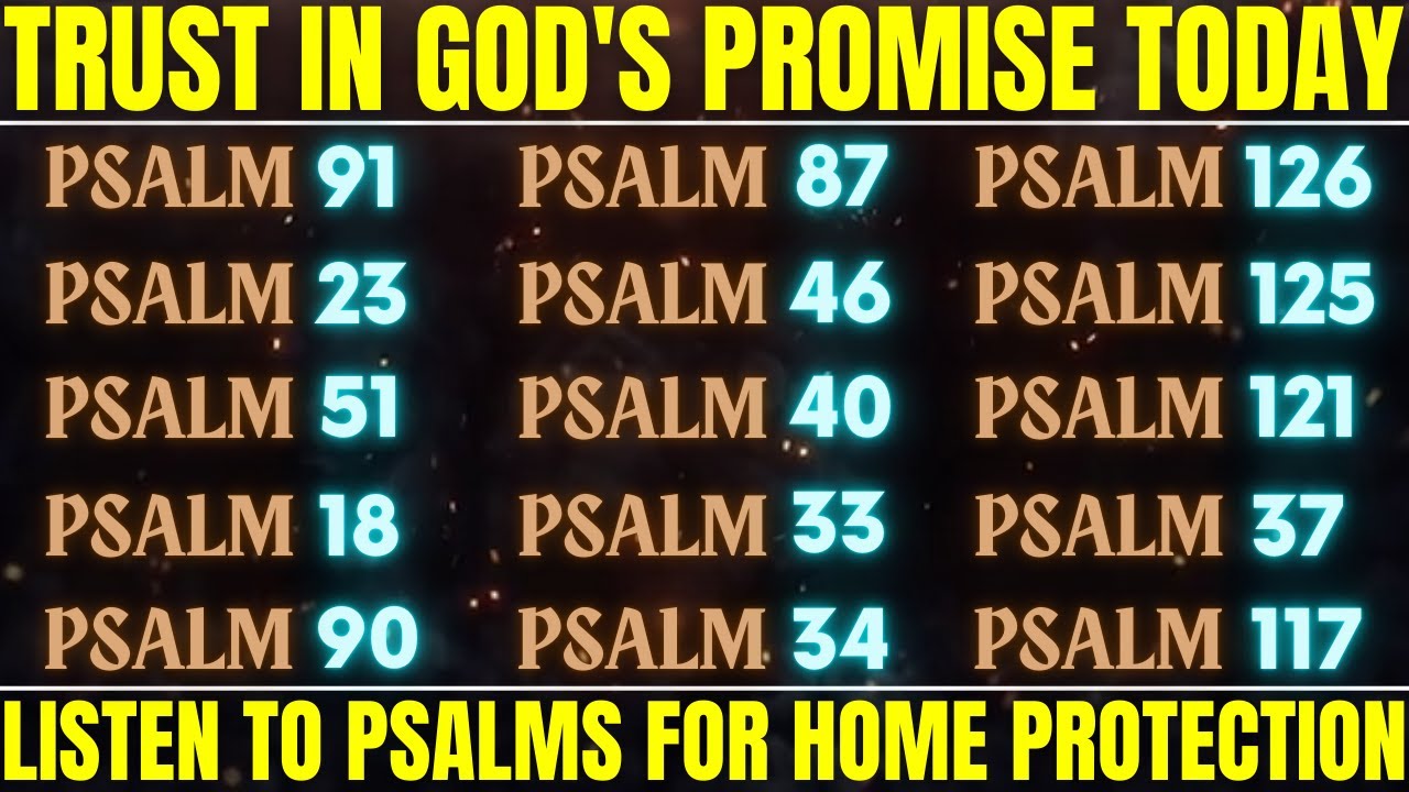 TRUST IN GOD'S PROMISE TODAY - LISTEN TO PSALMS FOR HOME PROTECTION ( Psalms of Faith )