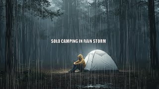 SOLO CAMPING IN RAIN STORM - STRONG WINDS AND FOG - RAIN SOUNDS ASMR