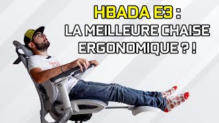 CHAISE ERGONOMIQUE Hbada E3 : VAUT-ELLE L' ACHAT ?