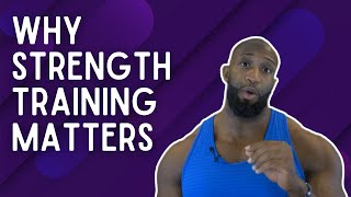 Why Strength Training Matters