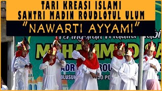 Tari Kreasi Islami Santri Madin Roudlotul Ulum - Nawarti Ayyami