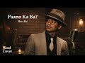 Hev Abi Paano Ka Ba Soul Cover 