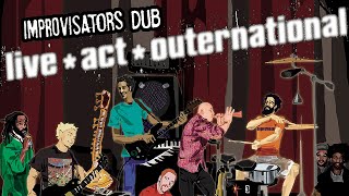 Improvisators Dub - Outerdub - Live (official audio)