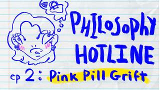 The Pink Pill Grift | Philosophy Hotline Ep. 2