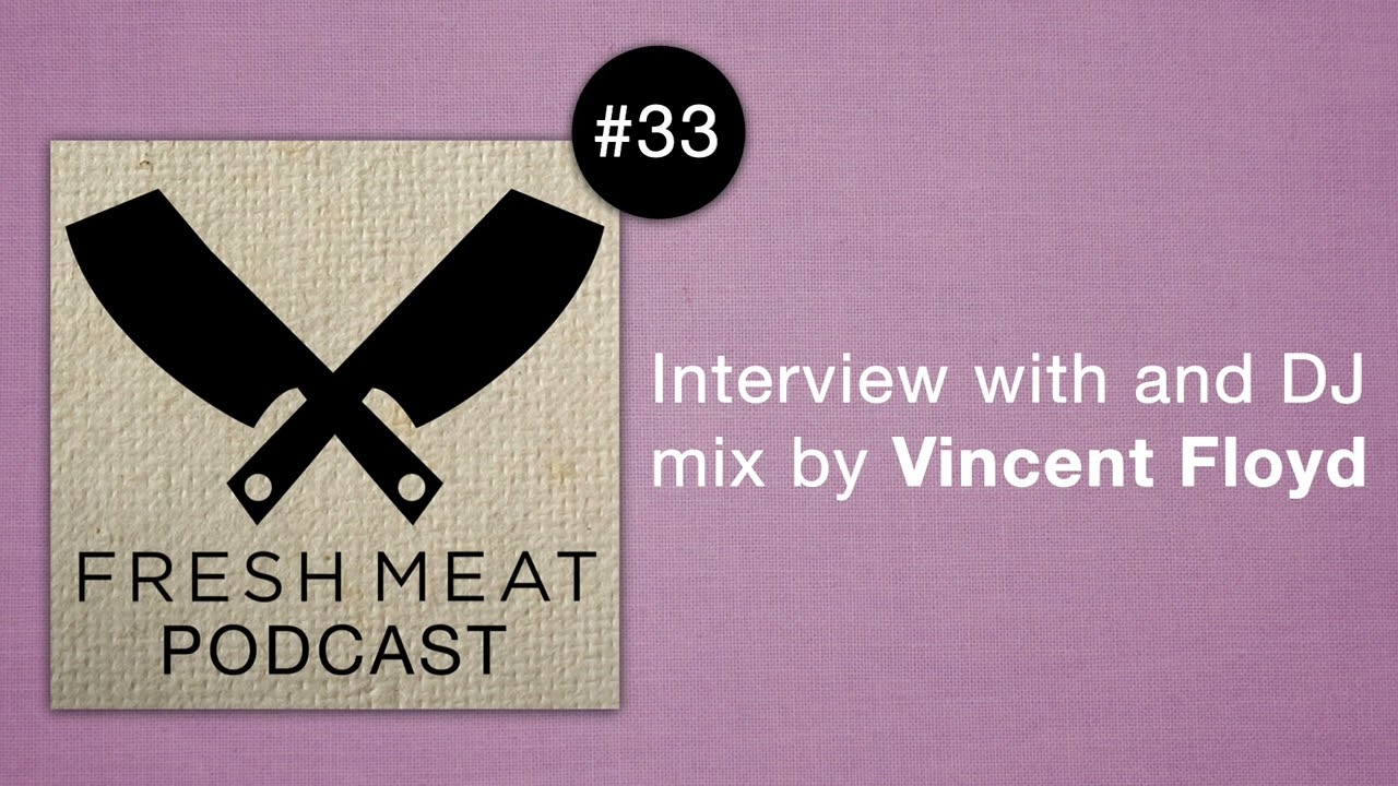 Fresh Meat Podcast 33 Vincent Floyd