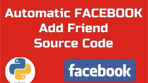Automatic Facebook Add Friend Program Using Python Step By Step Tutorial | Seviks India