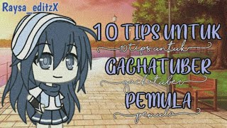 10 tips Untuk gachatuber pemula