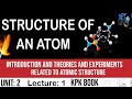 Structure of an Atom |Instruction, Theories and experiments related to atomic structure.|lecture 1.