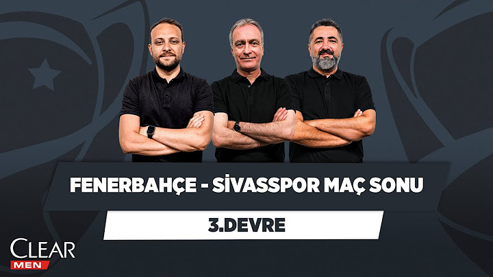 Fenerbahçe - Sivasspor Maç Sonu | Onur Tuğrul & Önder Özen & Serdar Ali Çelikler | 3. Devre