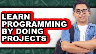How to Learn Programming by Doing Projects Updated
