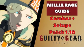 Millia Rage Complete Guide | Learn How to Win With Millia | Millia Combos | Guilty Gear Strive