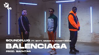 Soundplug - Balenciaga Ft. Skitt, Grizmo Chasethebag Prod. Sachtag