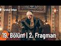 Kuruluş Orhan 19 Bölüm 2 Fragman Güvenebileceğim Kimse Kalmadı KurulusOrhanatv