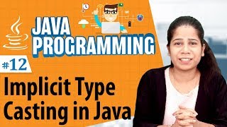 Implicit Type Casting in Java - Concepts of Java Programming Language - Java Programming