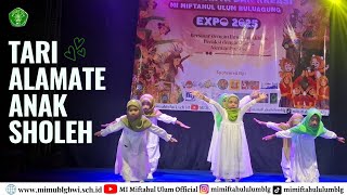 Tari Kreasi Alamate Anak Sholeh - EXPO 2025 MI Miftahul Ulum Buluagung