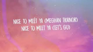 Meghan Trainor, Nicki Minaj - Nice To Meet Ya (Lyrics)