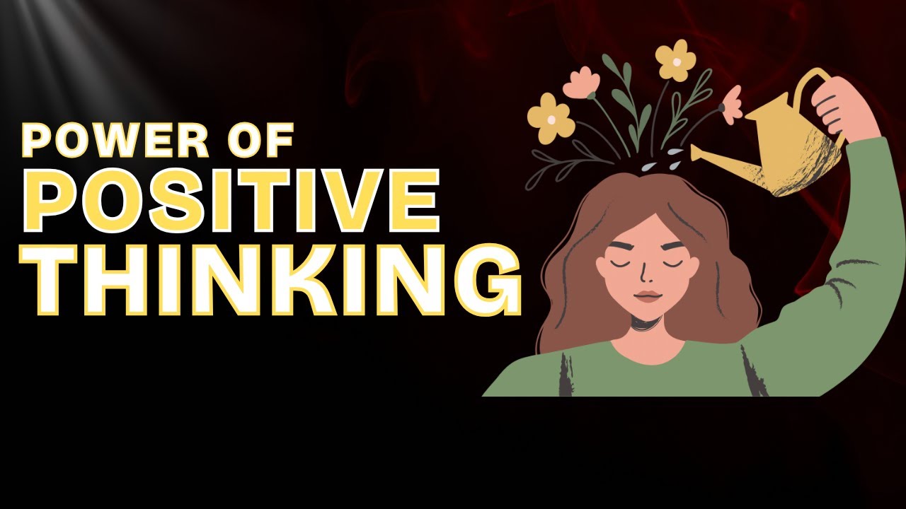 The Power of Positive Thinking | Change Your Life with One Mindset ...