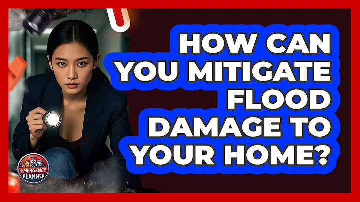 How Can You Mitigate Flood Damage To Your Home? - Your Emergency Planner