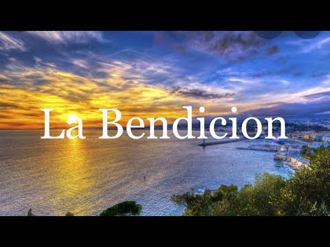 La Bendicion; The Blessing in Spanish - YouTube