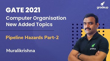 Pipeline Hazards | Computer Organization | New Topics in GATE CSE 2021 | Part 2 | Gradeup
