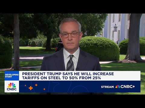 Trump says he will raise tariffs on steel to 50%, effective June 4